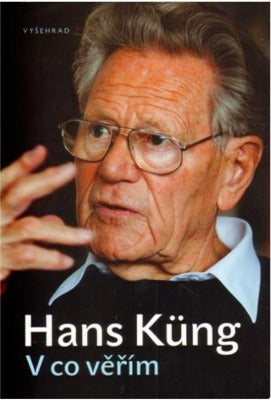Küng, Hans: V co věřím. - 2012