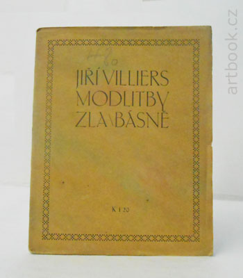 Villiers, Jiří: Modlitby zla. Básně. - (1911)