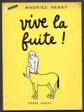 HENRY, MAURICE: VIVE LA FUITE! - 1958.