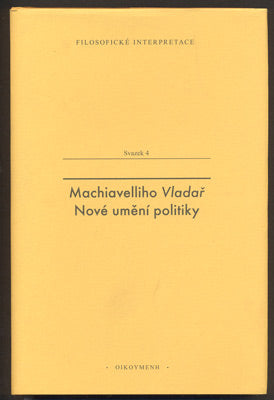 MACHIAVELLIHO VLADAŘ. NOVÉ UMĚNÍ POLITIKY. - 2015.