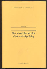 MACHIAVELLIHO VLADAŘ. NOVÉ UMĚNÍ POLITIKY. - 2015.
