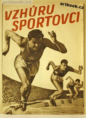 VZHŮRU SPORTOVCI. Režie Čeněk Duba. - 1954. Filmový program.