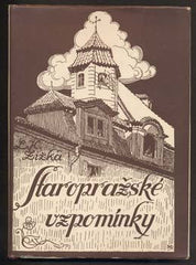 ŽIŽKA, LEOŠ KAREL: STAROPRAŽSKÉ VZPOMÍNKY.