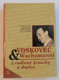 VOSKOVEC & WACHSMANNI Z RODINNÉ KRONIKY A DOPISŮ. - 1996.