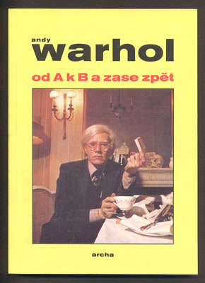 WARHOL, ANDY: OD A K B A ZASE ZPĚT. - 1990.