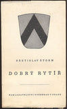 ŠTORM, BŘETISLAV: DOBRÝ RYTÍŘ. - 1946.