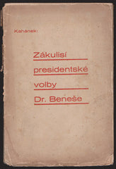 KAHÁNEK, FERDINAND: ZÁKULISÍ PRESIDENTSKÉ VOLBY DR. E. BENEŠE. - 1939.
