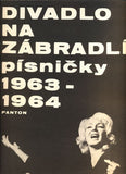 DIVADLO NA ZÁBRADLÍ -  PÍSNIČKY 1963 - 1964.