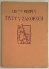 VESELÝ, ADOLF: ŽIVOT V ZÁKOPECH. - 1917.