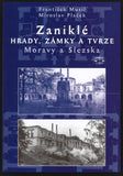MUSIL, FR.; PLAČEK, M.; ÚLOVEC, J.: ZANIKLÉ HRADY, ZÁMKY A TVRZE MORAVY A SLEZSKA PO ROCE 1945. - 2003.