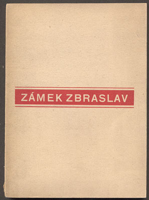NYPLOVÁ, ZDENKA: ZÁMEK ZBRASLAV - DĚJINY A POPIS. - 1933.