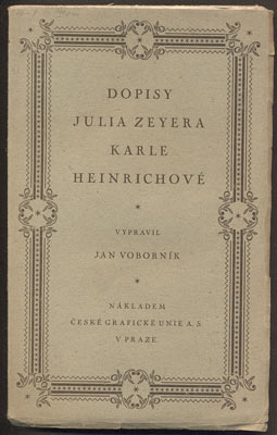 VOBORNÍK, JAN: DOPISY JULIA ZEYERA KARLE HEINRICHOVÉ. - 1924.