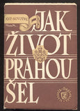 NOVOTNÝ, ANTONÍN: JAK ŽIVOT PRAHOU ŠEL. - 1946.