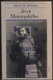 HOFMANN, MICHEL R.: ŽIVOT MUSORGSKÉHO. - 1971.