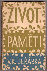 ŽIVOT. PAMĚTI VIKTORA KAM. JEŘÁBKA. - 1924. (obálka Josef Čapek).