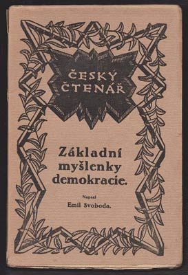 SVOBODA, EMIL: ZÁKLADNÍ MYŠLENKY DEMOKRACIE. - 1919.