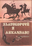 ZLATOKOPOVÉ Z ARKANSASU. - 1967.