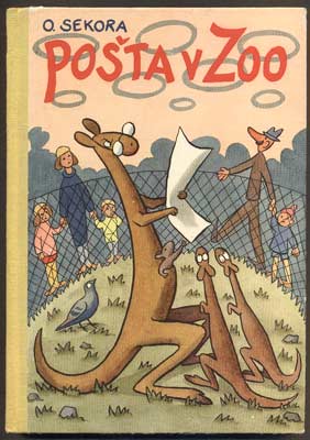 SEKORA, ONDŘEJ: POŠTA V ZOO. - 1963.